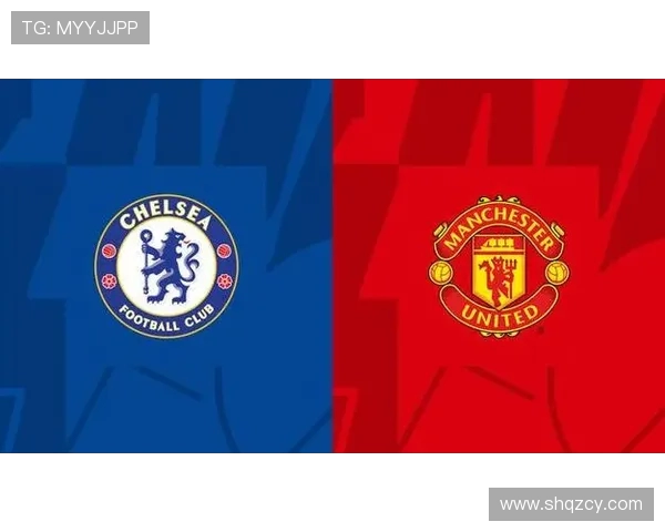 曼联与切尔西对决分析及比赛前瞻如何看待这场焦点战役
